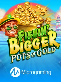 Fishin Bigger Pots Of Gold